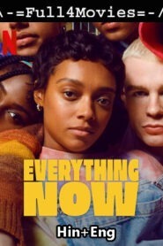 Everything Now 2023 Full Web Series Hindi + English 