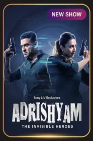 Adrishyam – The Invisible Heroes (2024) Hindi Season 1 Complete